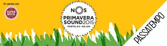 Passatempo NOS Primavera Sound 2015 Imagem 1